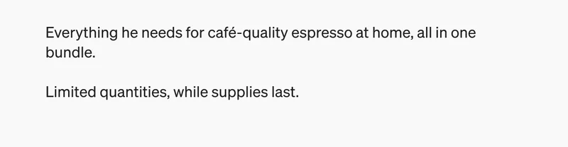 Everything he needs for cafe-quality espresso at home, all in one bundle.