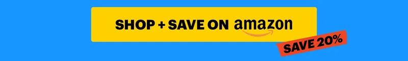 SHOP + SAVE ON AMAZON. SAVE 20%