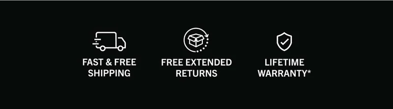 Fast & Free Shipping | Free Extended Returns | Lifetime Warranty*