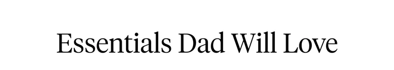 Essentials Dad Will Love