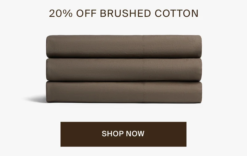 20% off brushed cotton. Shop now.