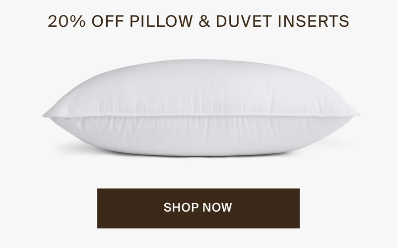 20% off pillow & duvet inserts. Shop now.