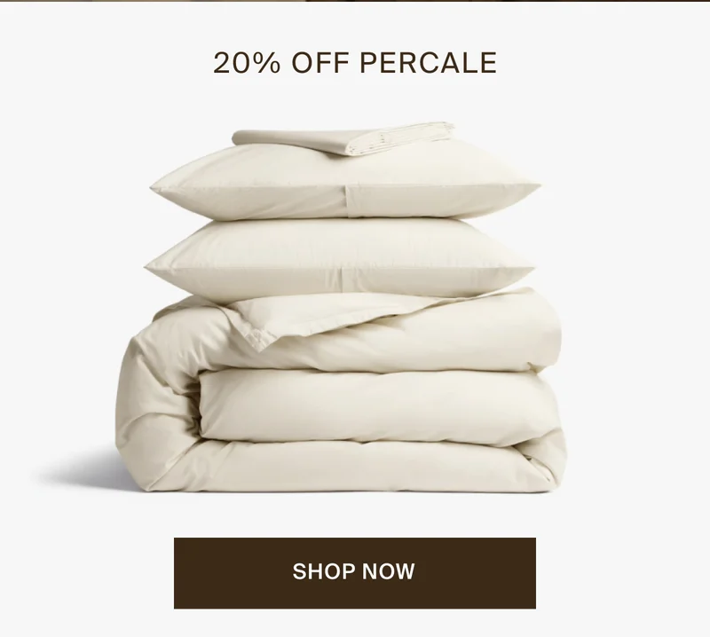 20% off percale. Shop now.
