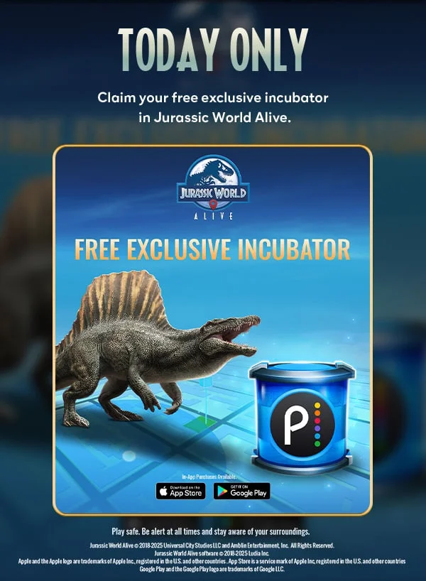 Today Only - Claim your free exclusive incubator in Jurassic World Alive