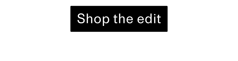 Shop the edit CTA