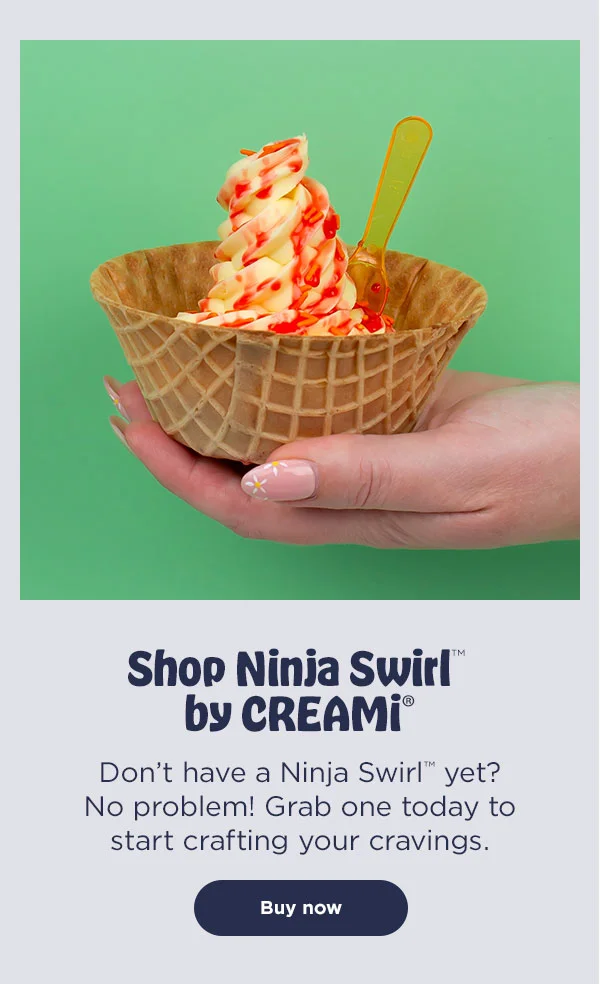 Shop Ninja Swirl™ by CREAMi® --Don't have a Ninja Swirl™ yet? No problem! Grab one today to start crafting your cravings.