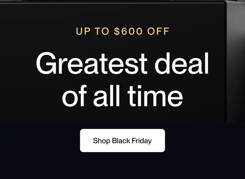 UP TO $600 OFF Greatest deal  of all time
