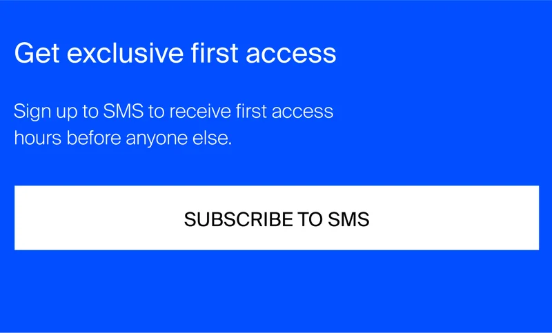 Get exclusive first access