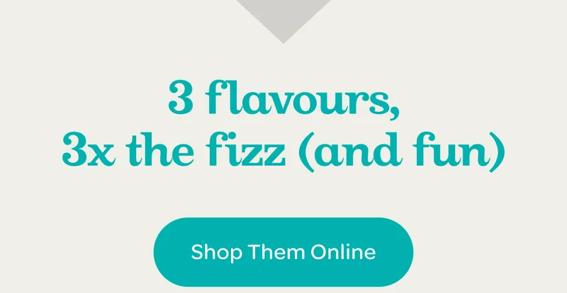 3 flavours, 3x the fizz (and fun) - Get them online
