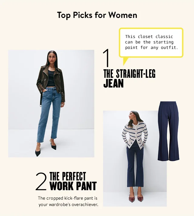 The straight-leg jean: woman in a leather jacket, straight-leg jeans and pumps. The perfect work pant: woman in a striped cardigan, cropped kick pants and flats.