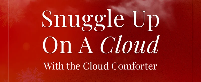 Snuggle Up On A Cloud With the Cloud Comforter