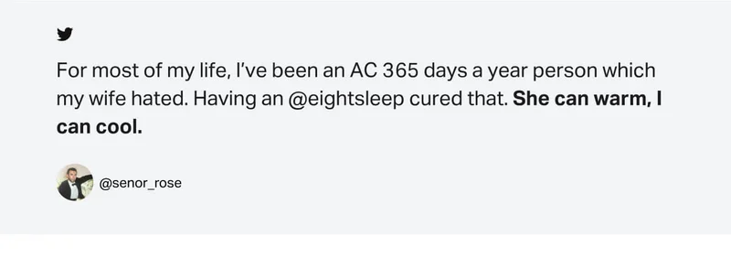 For most of my life, I’ve been an AC 365 days a year person which my wife hated. Having an @eightsleep cured that. She can warm, I can cool. @senor_rose