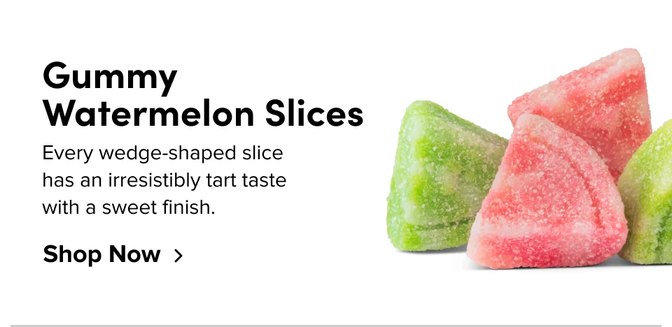 Gummy Watermelon Slices: Every wedge-shaped slice has an irresistibly tart taste with a sweet finish.