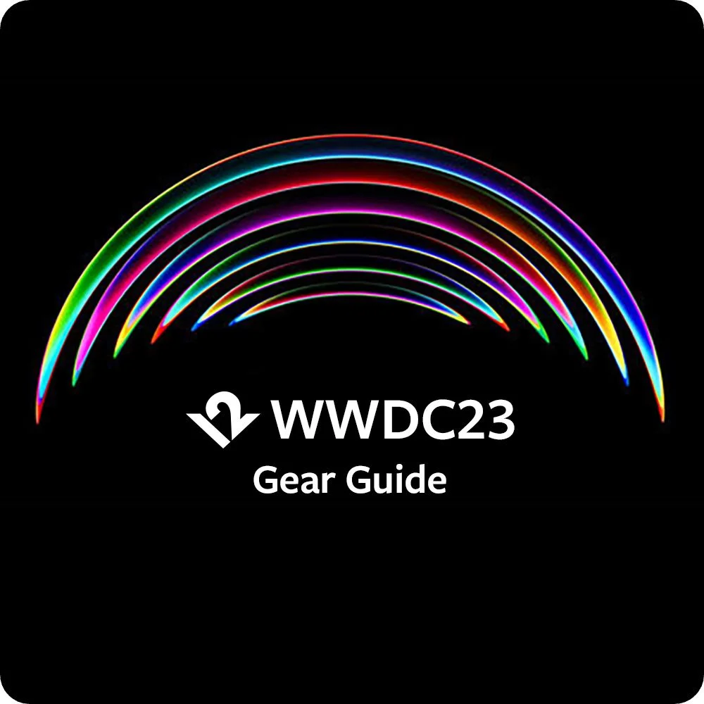 WWDC23 Gear Guide