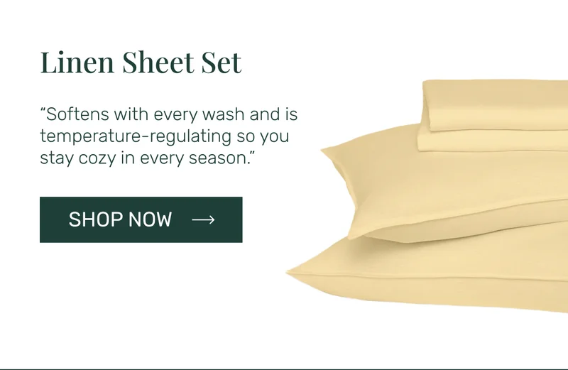 Linen Sheet Set - “Softens with every wash and is temperature-regulating so you stay cozy in every season.”