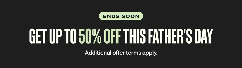 Get up to 50% off this Father's day