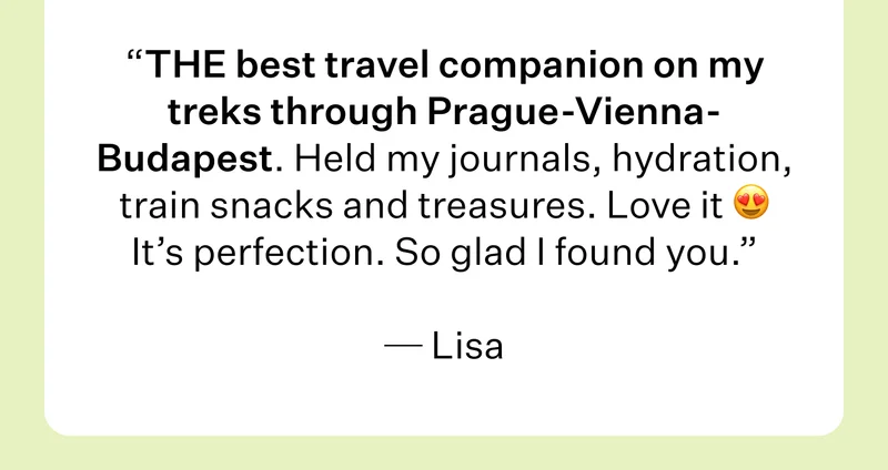 THE best travel companion on my treks through Prague-Vienna-Budapest. Held my journals, hydration, train snacks and treasures. Love it 😍 It’s perfection. So glad I found you.    Lisa