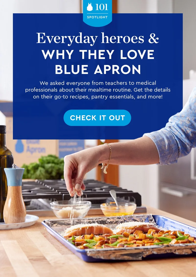 Everyday heroes and why they love Blue Apron | We asked everyone from teachers to medical professionals about their mealtime routine. Get the details on their go-to recipes, pantry essentials, and more! | CHECK IT OUT
