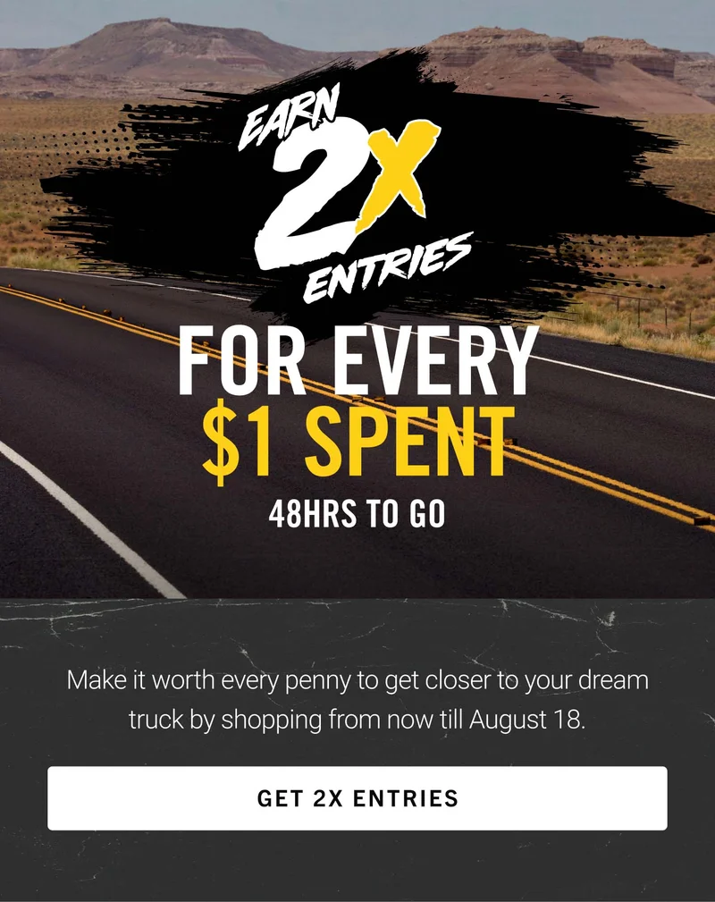Earn 2x Entries For Every $1 Spent