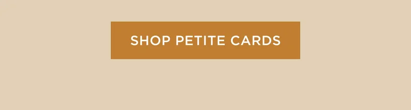 Shop Petite Cards