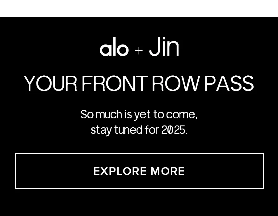 Alo + Jin. Your front row pass. So much is yet to come, stay tuned for 1015. EXPLORE MORE