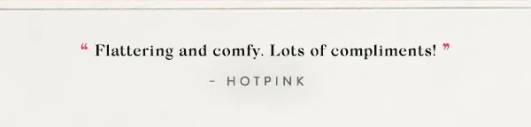 "the waist naturally cinches in to help give that hourglass shape!"