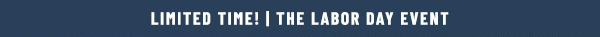limited time, the labor day event