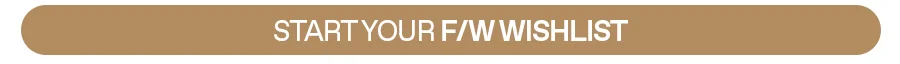 Start your F/W wishlist