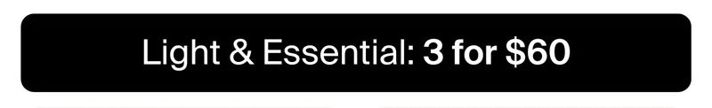 Light & Essential: 3 for $60