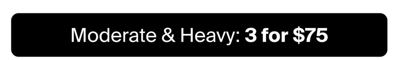 Moderate & Heavy: 3 for $75