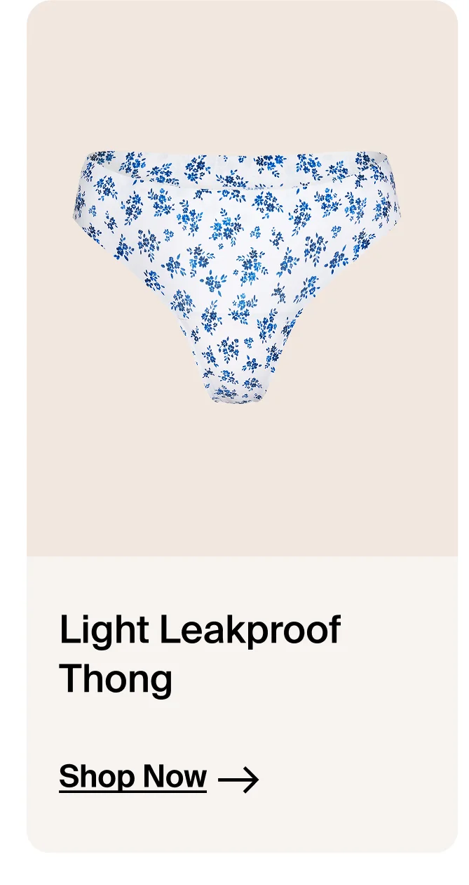 Light Leakproof Thong. Shop Now→