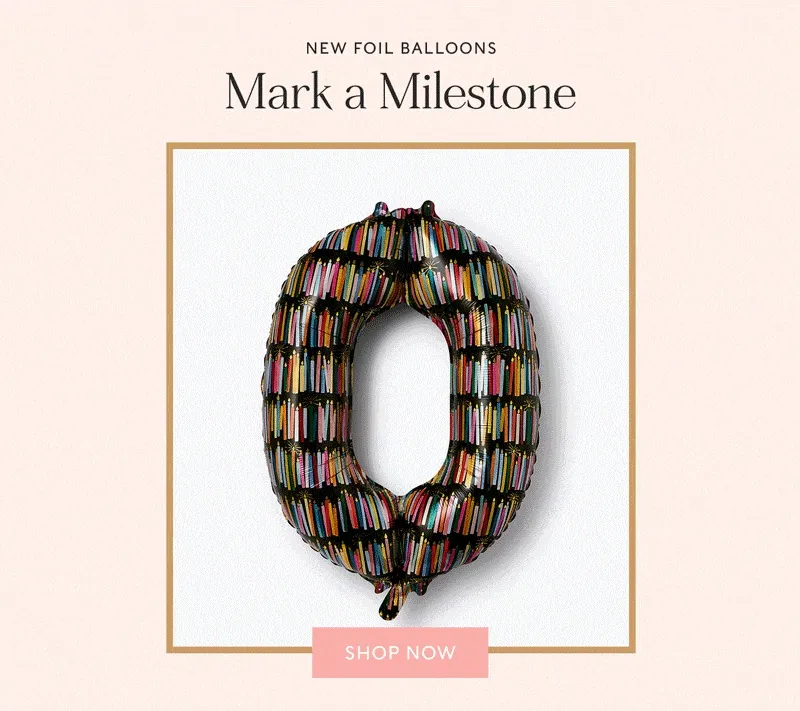 NEW FOIL BALLOONS - Mark a Milestone | SHOP NOW
