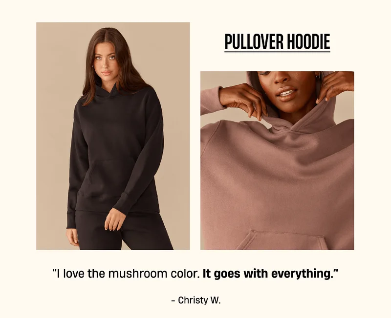 Pullover Hoodie | ''I love the mushroom color. It goes with everything.'' - Christy W. Pullover Hoodie | ''I love the mushroom color. It goes with everything.'' - Christy W.