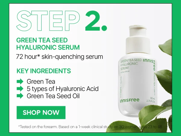 STEP 2: GREEN TEA SEED HYALURONIC SERUM