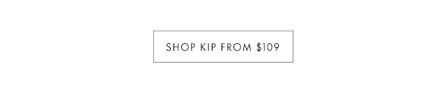 SHOP KIP FROM $109