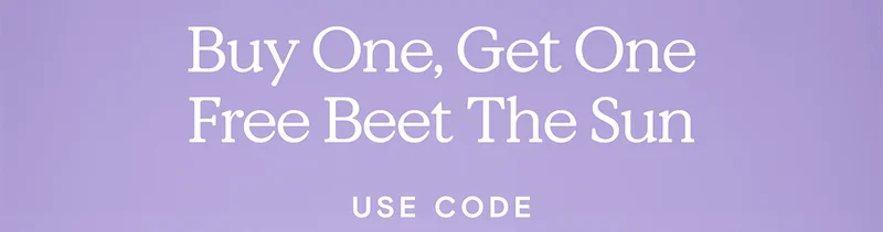 Buy One, Get One Free Beet The Sun