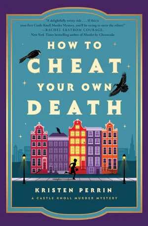 BOOK | How to Cheat Your Own Death: A Novel by Kristen Perrin