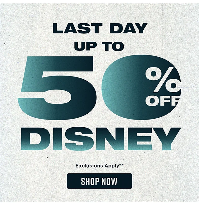 Last Day! Up to 50% Off Disney. Exclusions Apply. Shop Now