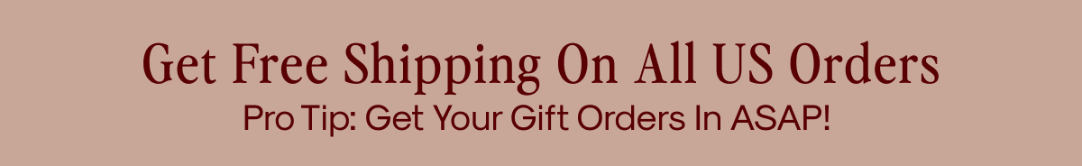 Get Free Shipping On All US Orders