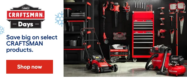 Lowe's CRAFTSMAN Days. Save big on select CRAFTSMAN products.