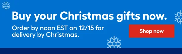 Buy your Christmas gifts now. Order by noon EST on 12/15 for delivery by Christmas.