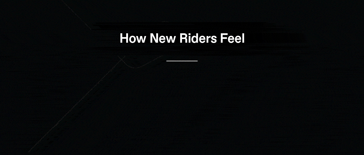 How New Riders Feel