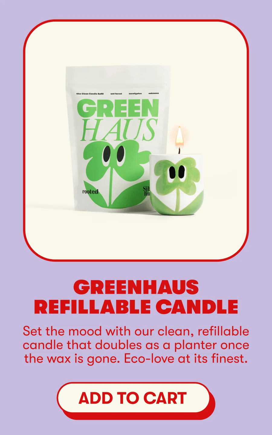 GREENHAUS  REFILLABLE CANDLE Set the mood with our clean refillable candle that doubles as a planter once the wax is gone. Eco-love at its finest. [ADD TO CART]