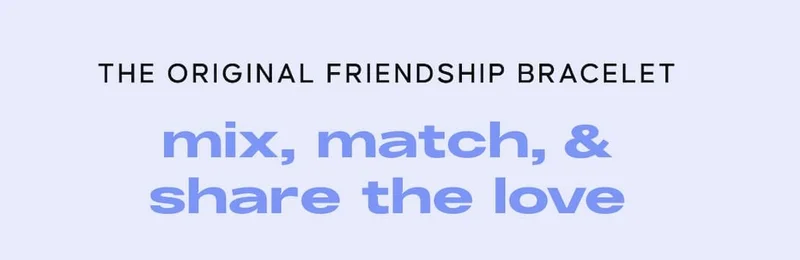 The Original Friendship Bracelet. Mix, Match, & Share the Love