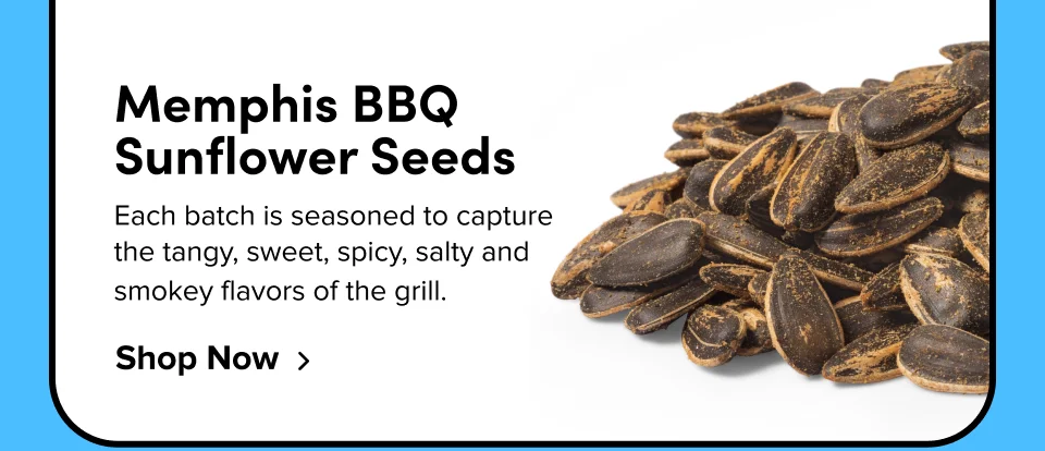 Memphis BBQ Sunflower Seeds Each batch is seasoned to capture the tangy, sweet, spicy, salty and smokey flavors of the grill. Shop Now