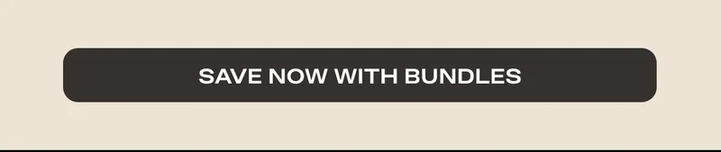 SAVE NOW WITH BUNDLES