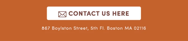 Contact Us Here | 867 Boylston Street, 5th Fl. Boston MA 02116