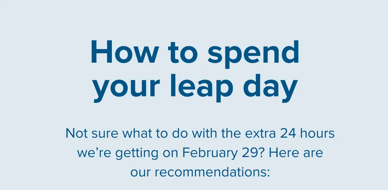 How to spend your leap day