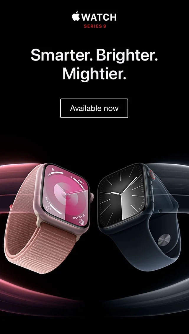 Apple Watch Series 9 Smarter. Brighter. Mightier. Available now