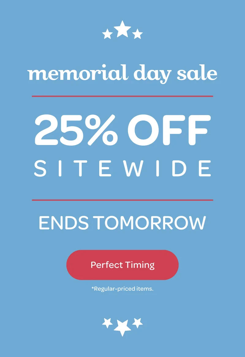 Memorial day sale - 25% off sitewide, ends tomorrow - Perfect Timing
